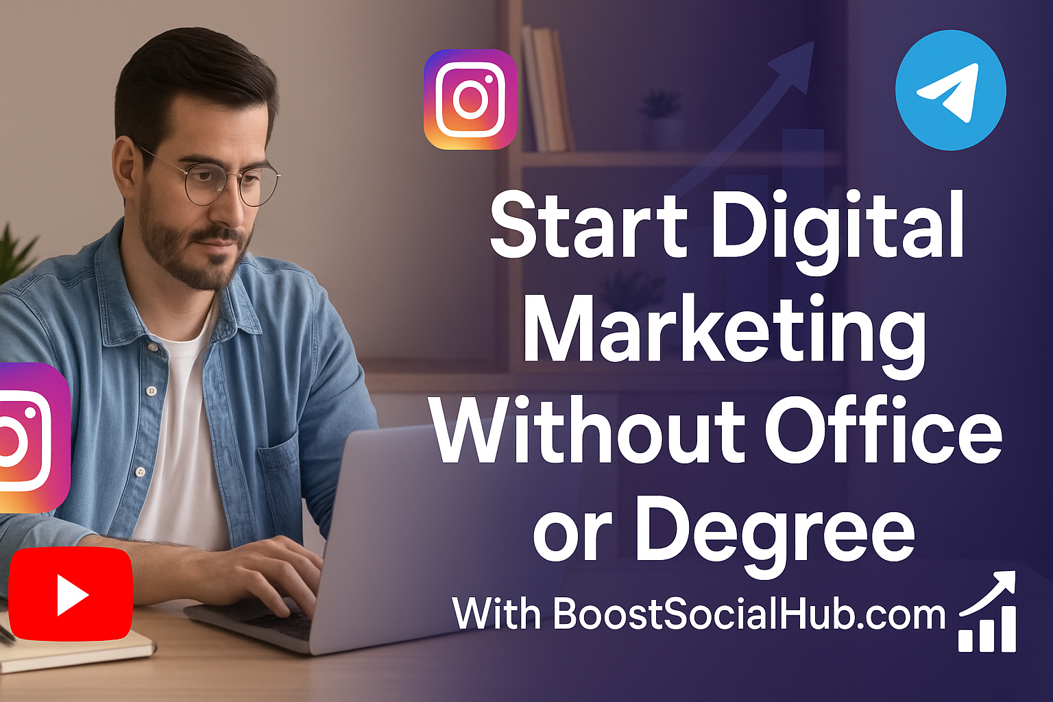 How to Start a Digital Marketing Business Without Office or Degree (2025 Guide)