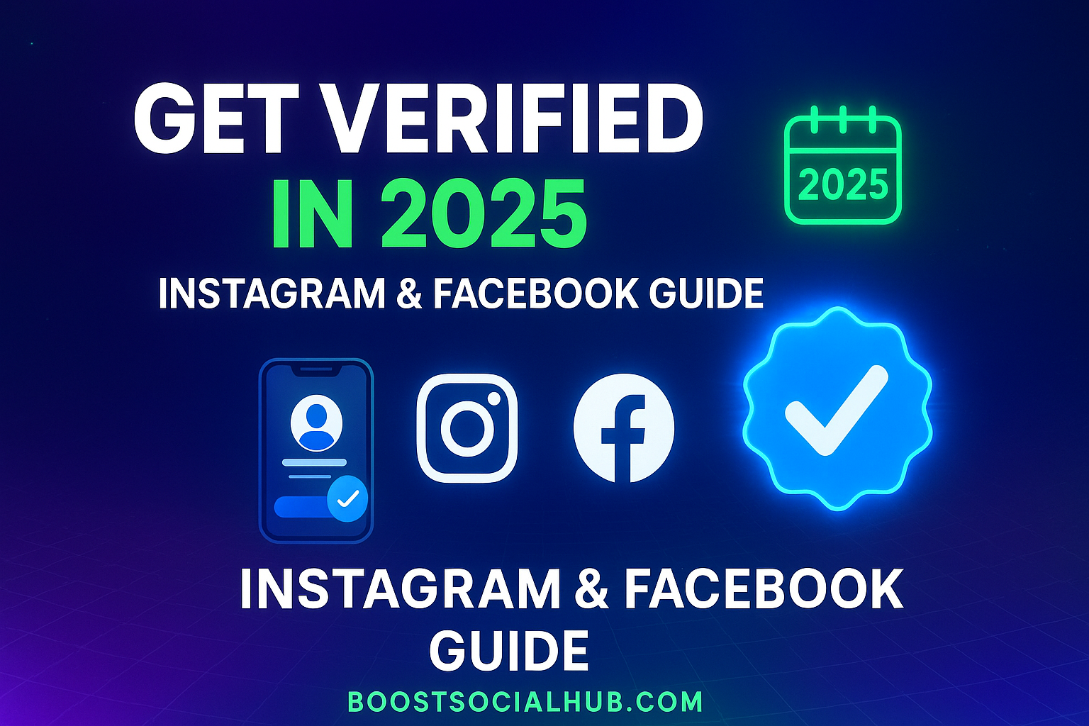 How to Get Verified on Instagram & Facebook in 2025 | Boostsocialhub