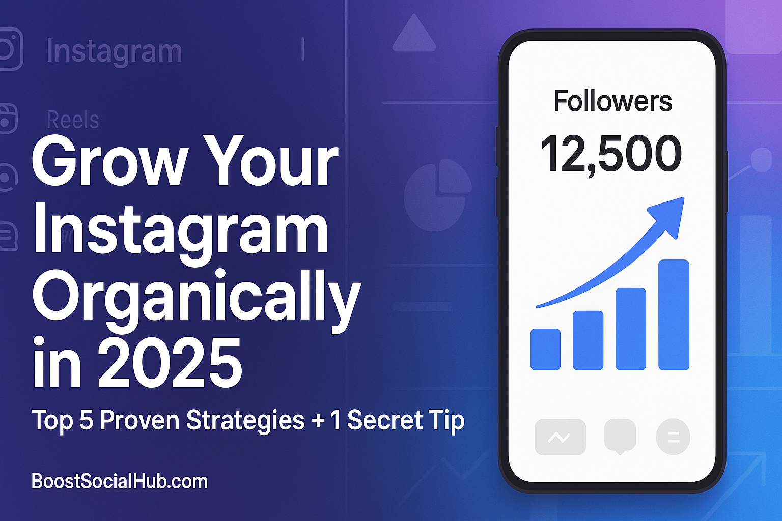 Top 5 Ways to Grow Your Instagram Organically in 2025 (With a Secret Bonus Tip)